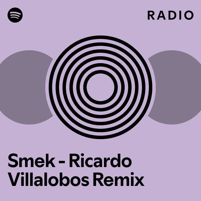 Smek Ricardo Villalobos Remix Radio playlist by Spotify Spotify