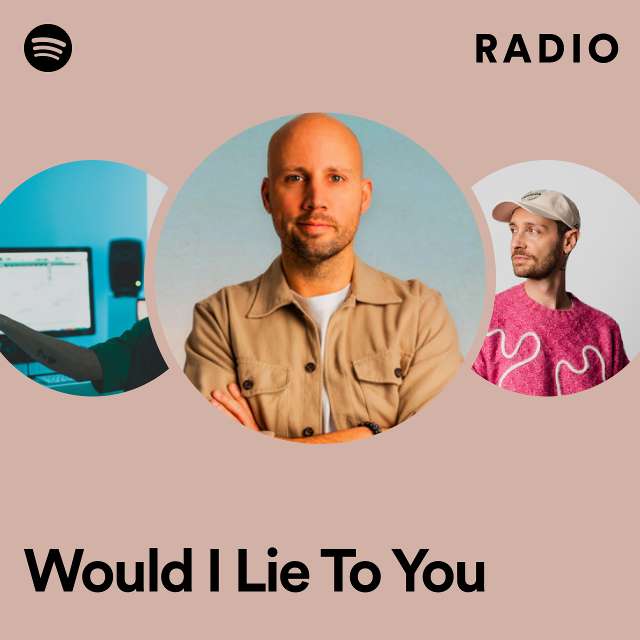 Would I Lie To You Radio
