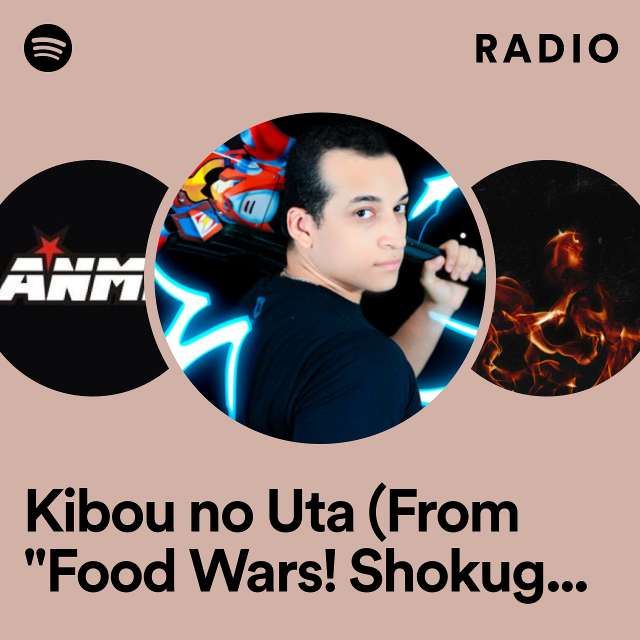 Kibou no Uta (From "Food Wars! Shokugeki no Souma") Radio