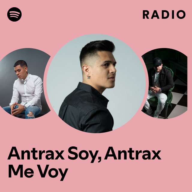 Antrax Soy, Antrax Me Voy Radio
