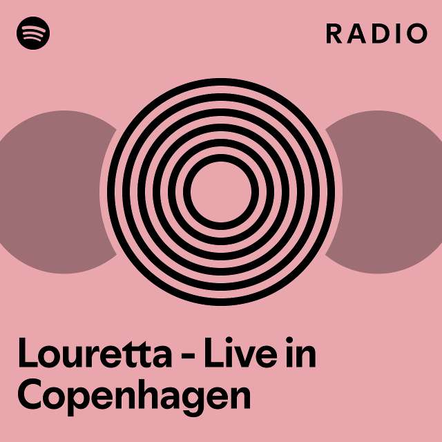 Louretta - Live in Copenhagen Radio - playlist by Spotify | Spotify