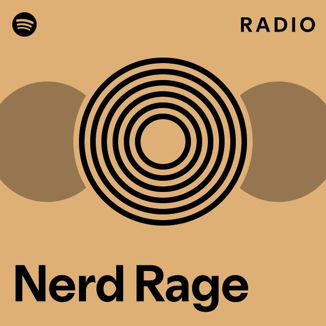 Nerd Rage Radio - Playlist By Spotify | Spotify