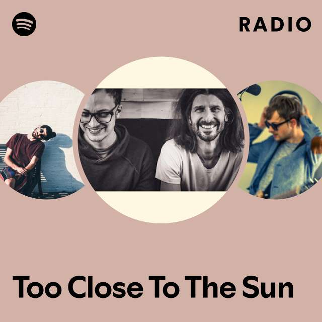 Too Close To The Sun Radio