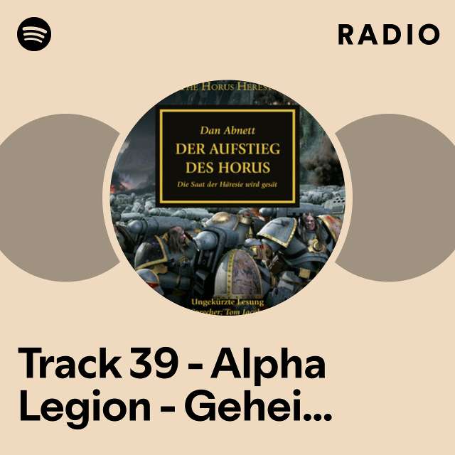 Track 39 - Alpha Legion - Geheimnisse und Lügen - The Horus Heresy 7 Radio