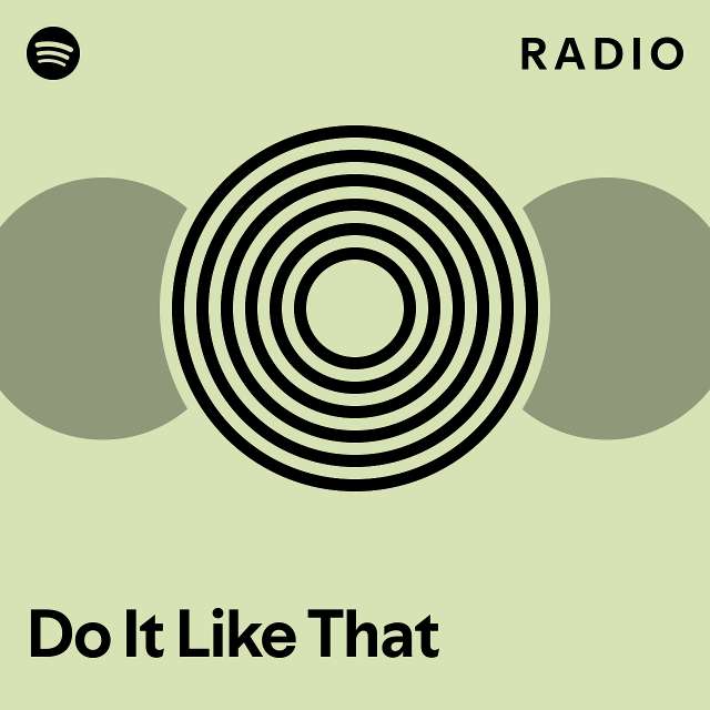 Do It Like That Radio - playlist by Spotify | Spotify