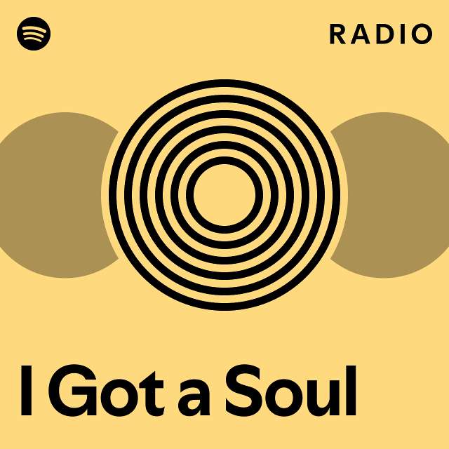 I Got a Soul Radio playlist by Spotify Spotify