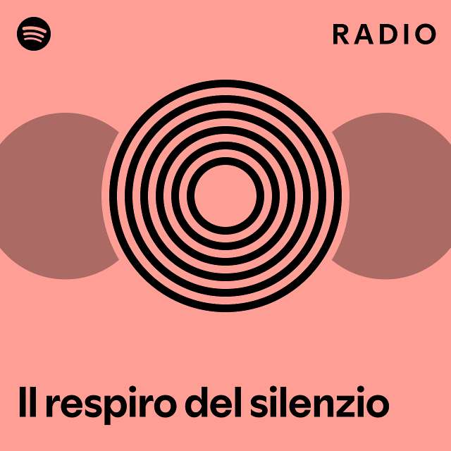 Il Respiro Del Silenzio Radio Playlist By Spotify Spotify