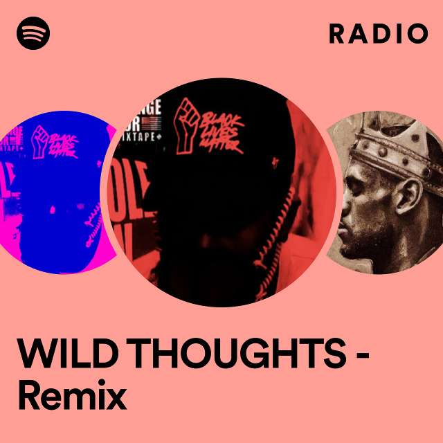 WILD THOUGHTS - Remix Radio