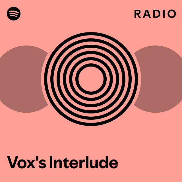 Vox's Interlude Radio - playlist by Spotify | Spotify