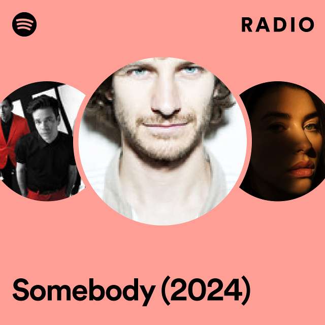 Somebody (2024) Radio