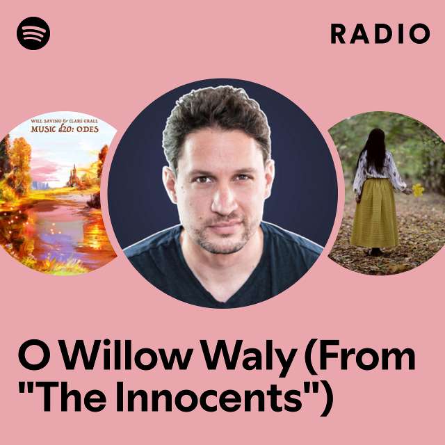 O Willow Waly (From "The Innocents") Radio