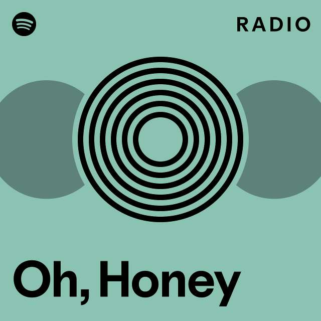 Oh, Honey Radio - playlist by Spotify | Spotify