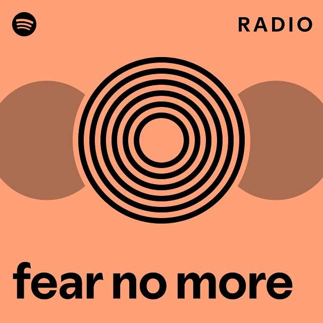 fear no more Radio - playlist by Spotify | Spotify