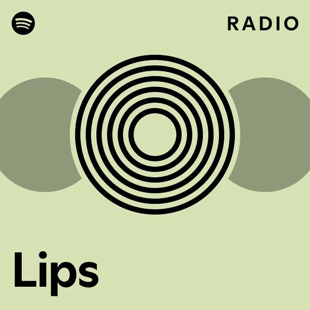 Lips Radio - playlist by Spotify | Spotify