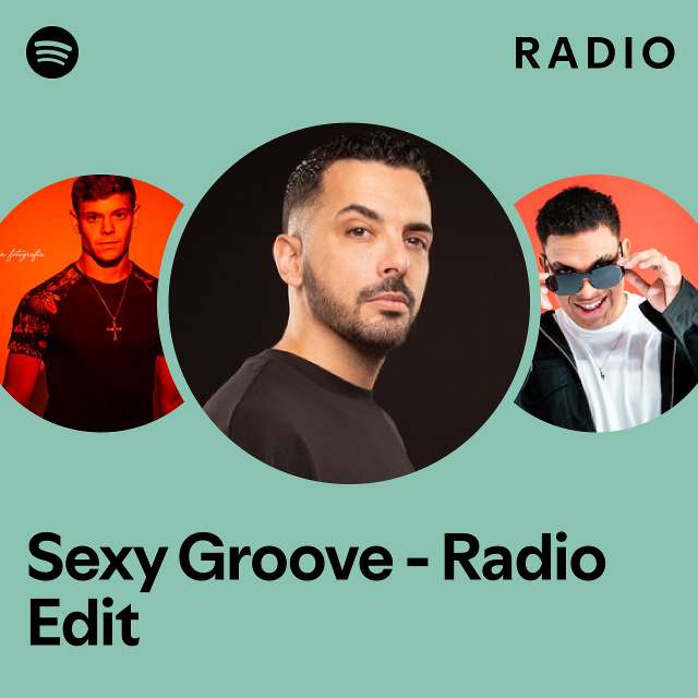 Sexy Groove Radio Edit Radio Playlist By Spotify Spotify 2117