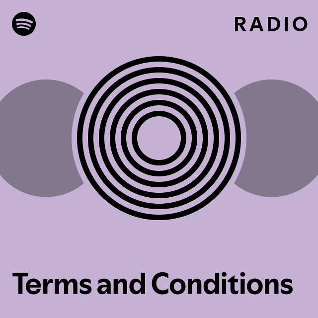 Terms and Conditions Radio - playlist by Spotify | Spotify