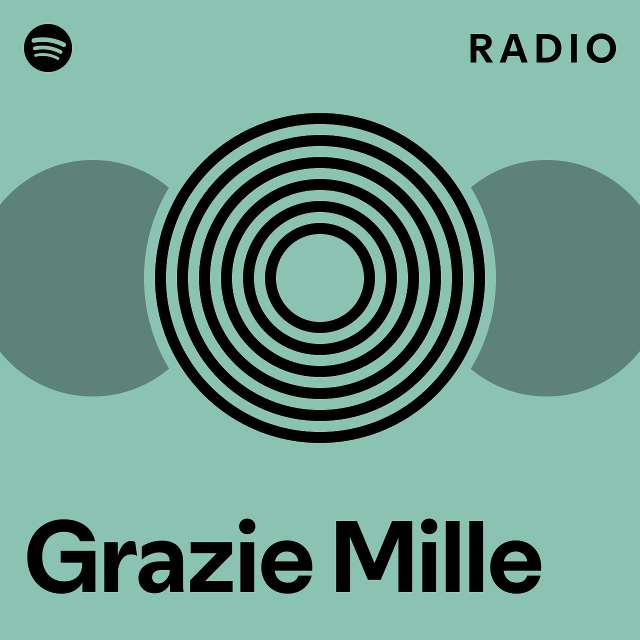 Grazie Mille Radio playlist by Spotify Spotify