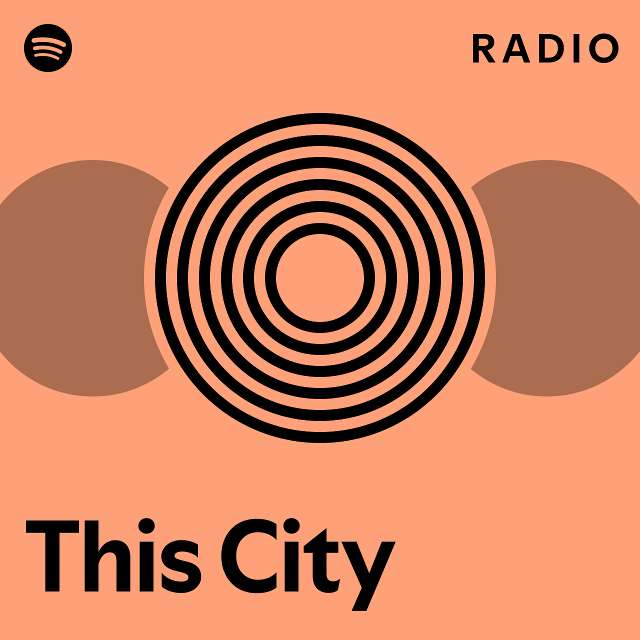 This City Radio Playlist By Spotify Spotify