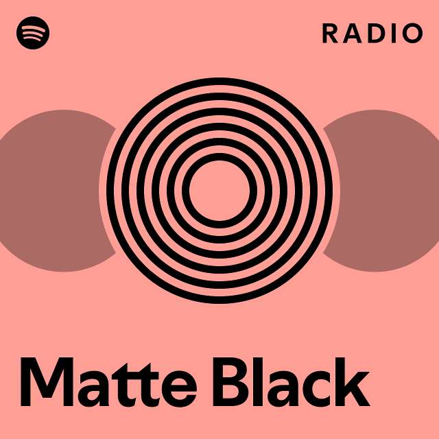 Matte Black Radio - playlist by Spotify | Spotify