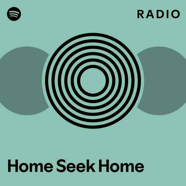 Home Seek Home Radio - playlist by Spotify | Spotify