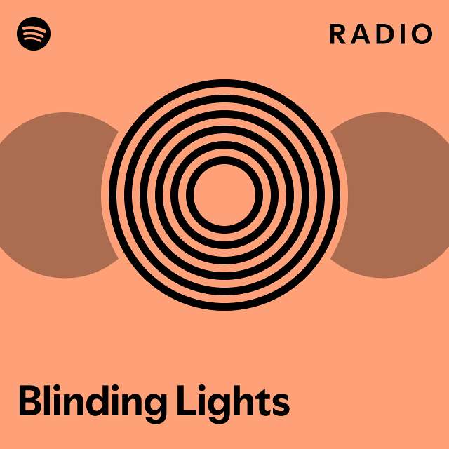 Blinding Lights Radio playlist by Spotify Spotify