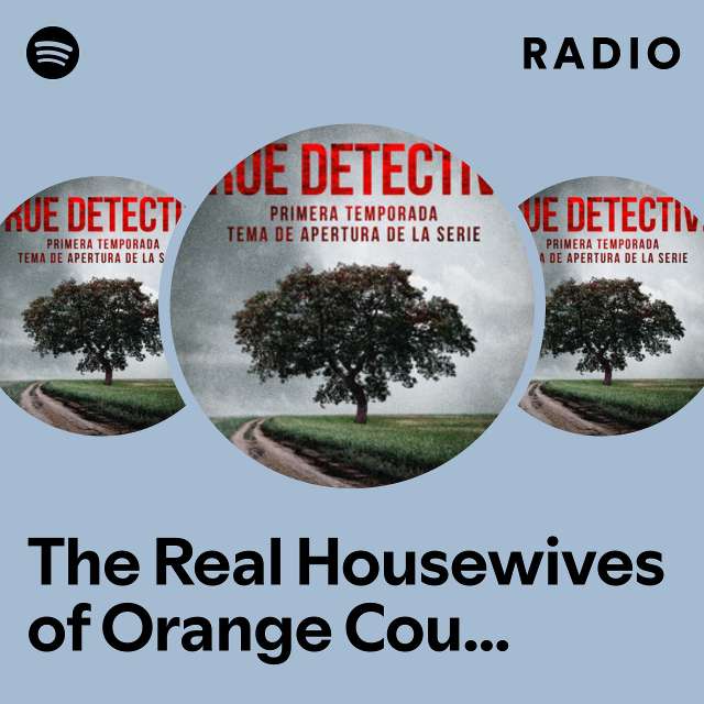 The Real Housewives of Orange County (Main Theme from "The Real Housewives of Orange County) Radio
