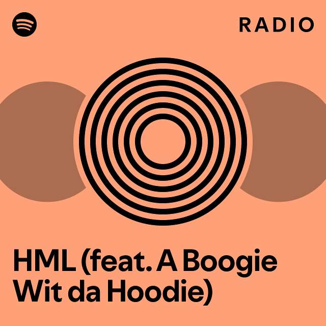 HML (feat. A Boogie Wit da Hoodie) Radio - playlist by Spotify | Spotify