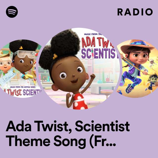 Ada Twist, Scientist Theme Song (From "Ada Twist, Scientist") Radio