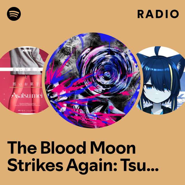 The Blood Moon Strikes Again: Tsukimishi-Hen) Radio