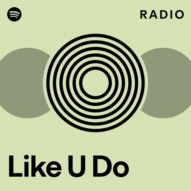like-u-do-radio-playlist-by-spotify-spotify