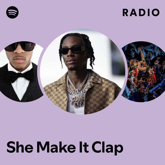 She Make It Clap Radio Playlist By Spotify Spotify 9696