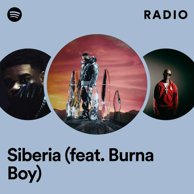 Siberia (feat. Burna Boy) Radio
