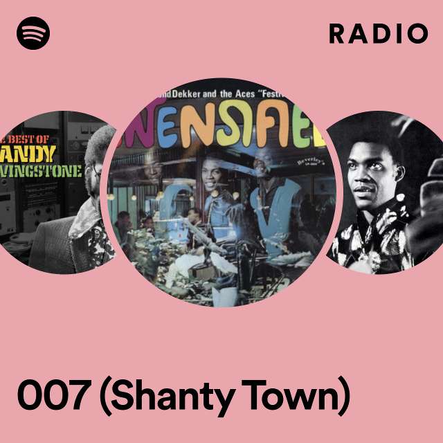 007 (Shanty Town) Radio