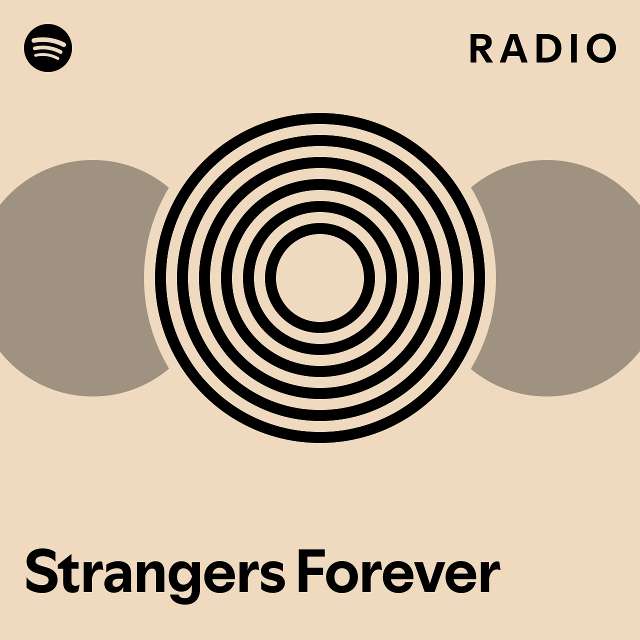 Strangers Forever Radio - playlist by Spotify | Spotify