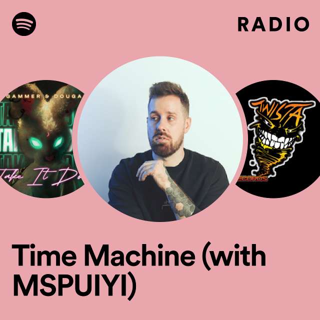 Time Machine (with MSPUIYI) Radio