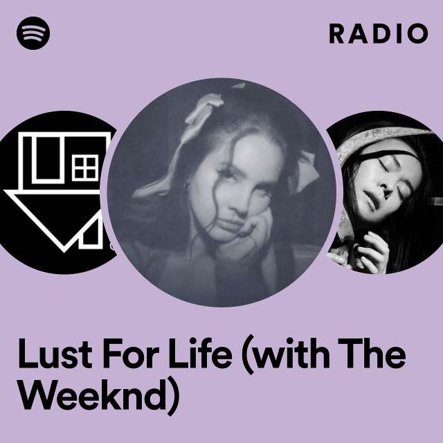 Lust For Life (with The Weeknd) Radio