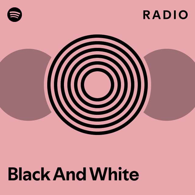 Black And White Radio - playlist by Spotify | Spotify