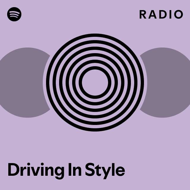 Driving In Style Radio playlist by Spotify Spotify