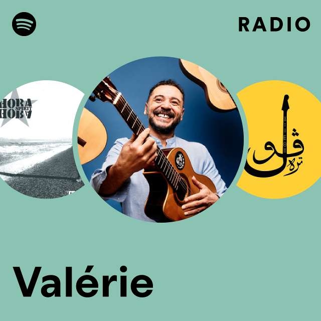 Valérie Radio playlist by Spotify Spotify