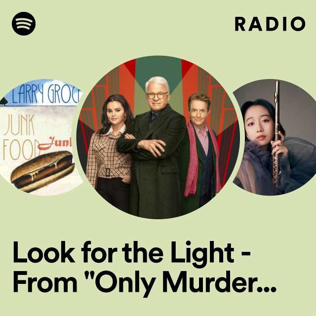 Look for the Light - From "Only Murders in the Building: Season 3" Radio
