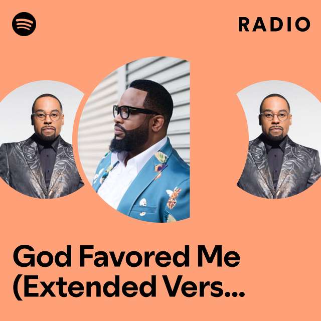 God Favored Me (Extended Version) (feat. Marvin Sapp & DJ Rogers) Radio