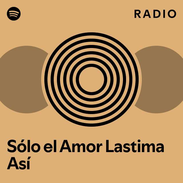 Sólo el Amor Lastima Así Radio