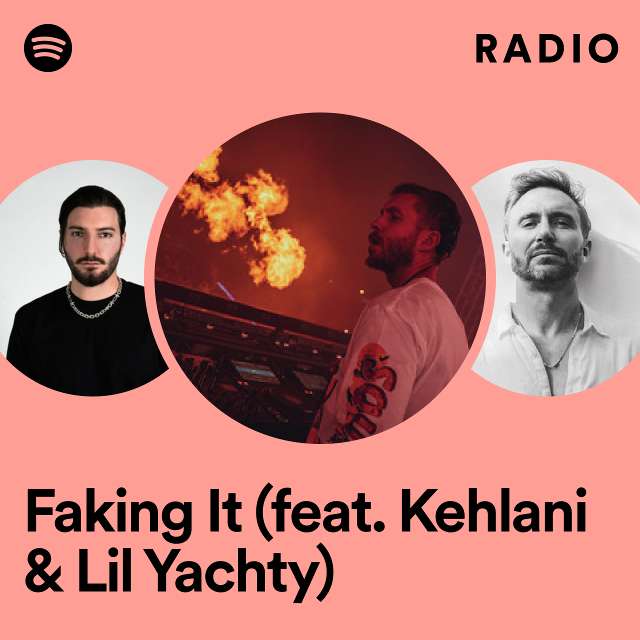 Faking It (feat. Kehlani & Lil Yachty) Radio