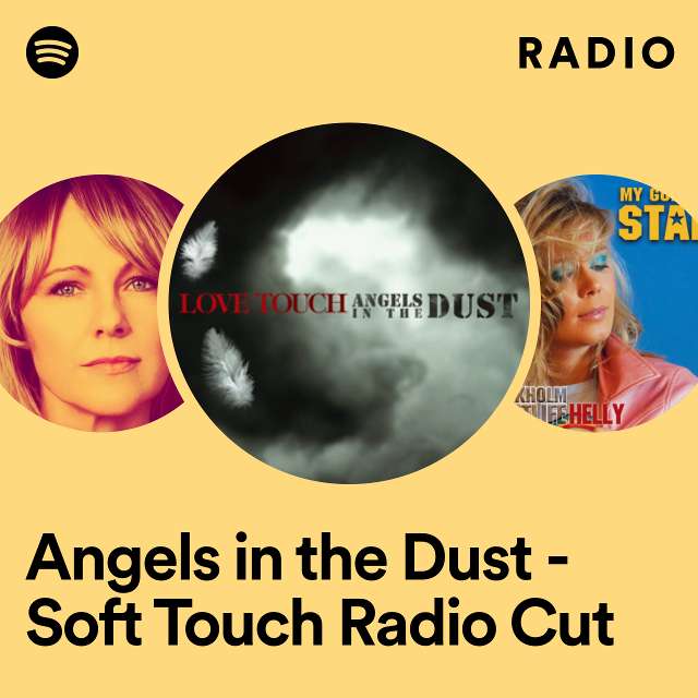 Angels in the Dust - Soft Touch Radio Cut Radio