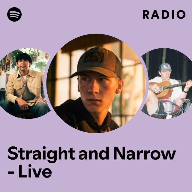 Straight and Narrow - Live Radio - playlist by Spotify | Spotify