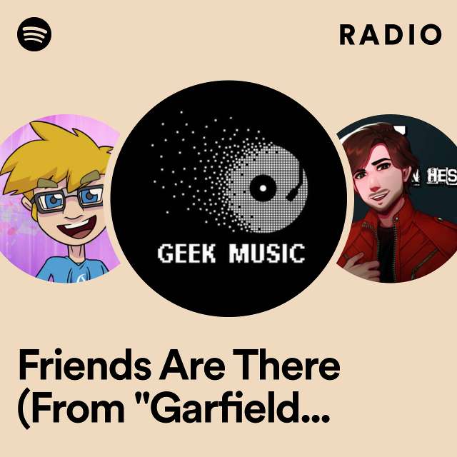 Friends Are There (From "Garfield And Friends") Radio