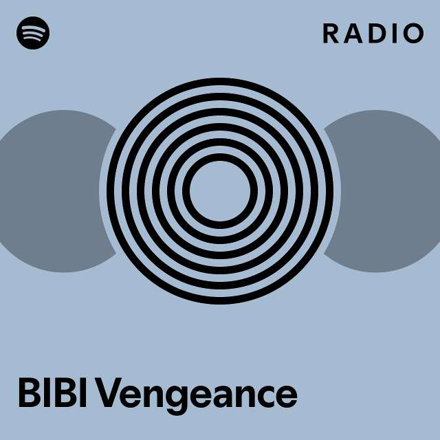 BIBI Vengeance Radio - playlist by Spotify | Spotify