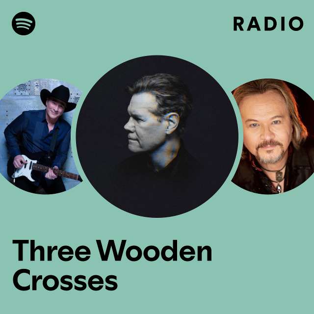 Three Wooden Crosses Radio