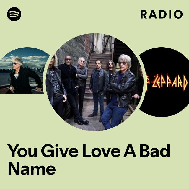 You Give Love A Bad Name Radio