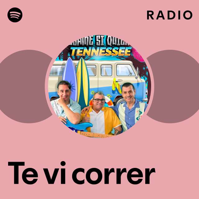 Te vi correr Radio playlist by Spotify Spotify